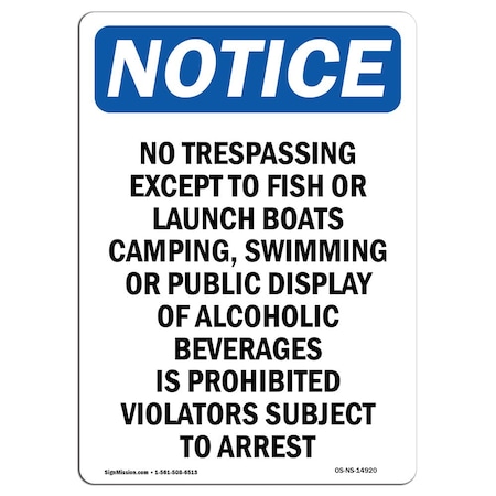 Signmission OSHA Notice Sign, 18" Height, Aluminum, No Trespassing Except To Fish Sign, Portrait OS-NS-A-1218-V-14920
